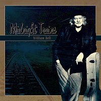 William Bell – Midnight Trains