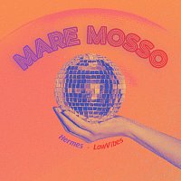 HERMES, LowVibes – Mare Mosso