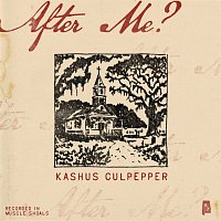 Kashus Culpepper – After Me?