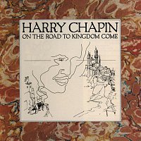 Harry Chapin – On The Road To Kingdom Come