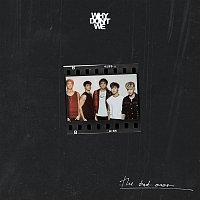 Why Don't We – The Bad Ones