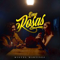 Miguel Martinez – Doce Rosas