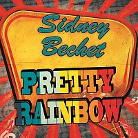 Sidney Bechet – Pretty Rainbow