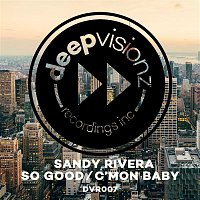 Sandy Rivera – So Good / C'mon Baby