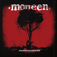 Moneen – Saying Something You Have Already Said