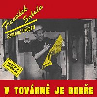 František Sahula & Synové výčepu – V továrně je dobře CD