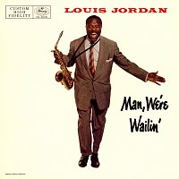 Louis Jordan – Man, We're Wailin'