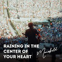 Mansfeld – Raining In The Center Of Your Heart