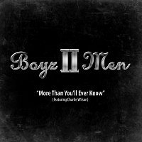 Boyz II Men, Charlie Wilson – More Than You'll Ever Know