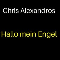 Chris Alexandros – Hallo mein Engel