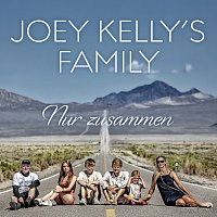 Joey Kelly's Family – Nur zusammen