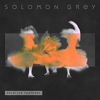 Solomon Grey – Selected Features [EP]