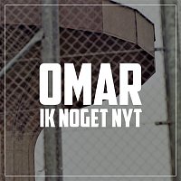 OMAR – Ik Noget Nyt