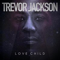 Trevor Jackson – Love Child