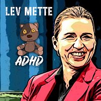 ADHD – Lev Mette
