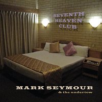 Mark Seymour & The Undertow, Mark Seymour – The Seventh Heaven Club