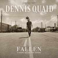 Dennis Quaid – Fallen: A Gospel Record For Sinners