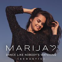 Marija – Dance Like Nobody's Watching [Acoustic Version]