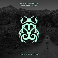Jay Robinson, Sara Sukkha – One Year Off