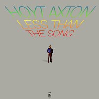 Hoyt Axton – Less Than The Song