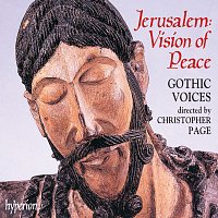 Jerusalem, Vision of Peace: Songs & Plainchant from the Time of the Crusades