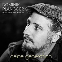 Dominik Plangger, Cynthia Nickschas – Deine Generation (feat. Cynthia Nickschas)