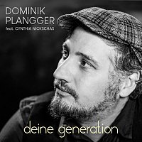 Dominik Plangger, Cynthia Nickschas – Deine Generation (feat. Cynthia Nickschas)