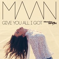 Maan – Give You All I Got [Titelsong Meesterspion]