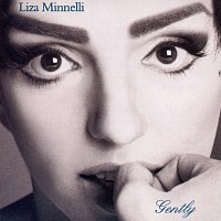Liza Minnelli – Gently