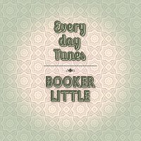 Booker Little – Everyday Tunes