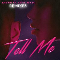AXSHN – Tell Me (feat. Sofia Reyes) [Remixes]