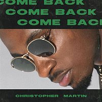 Christopher Martin – Come Back