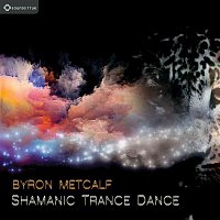 Byron Metcalf – Shamanic Trace Dance
