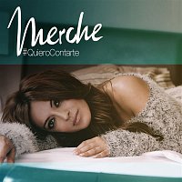 Merche – Quiero Contarte