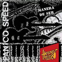 Pánico Speed – Héroes de los 80. Manera de ser (Remasterizado 2016)