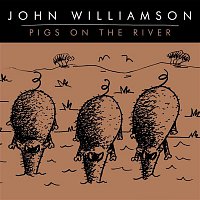 John Williamson – Pigs on the River
