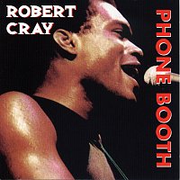 Robert Cray – Heritage Of The Blues: Phone Booth