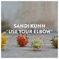 Sandi Kuhn – Use Your Elbow