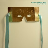 Gentleman Reg – Heavy Head