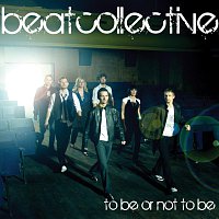Beatcollective – To Be Or Not To Be