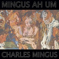 Charles Mingus – Mingus Ah Um