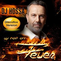 DJ Hossa – Zu nah am Feuer [Discofox Mix]