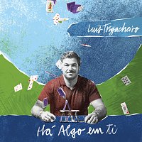 Luís Trigacheiro – Há Algo Em Ti
