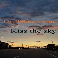 Les Talons Gitans – Kiss the Sky