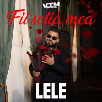 Lele, Manele VTM – Fii so?ia mea