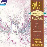 Gordon Fergus-Thompson – Ravel: The Complete Solo Piano Music Vol.2
