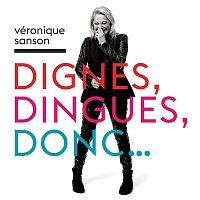 Véronique Sanson – Dignes, dingues, donc...