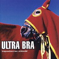 Ultra Bra – Vapaaherran elamaa
