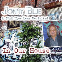Jonny Blue & 62nd Blue Lane Revisited – In Our House
