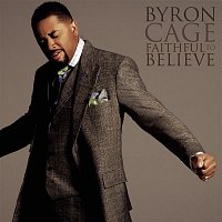 Byron Cage – Faithful To Believe